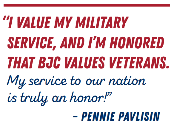Banner with Pennie quote "I value my military service, and I'm honored that BJC values veterans. My service to the nation is truly an honor!"
